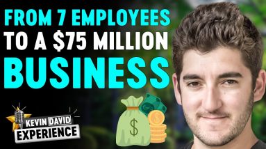 He Built A $75 Million Business starting with just 7 Employees