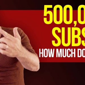 How Much Do I Make With 500 Thousand Subscribers