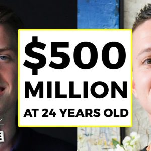 How This 24 Year Old Built a 500 Million Company With One Idea…