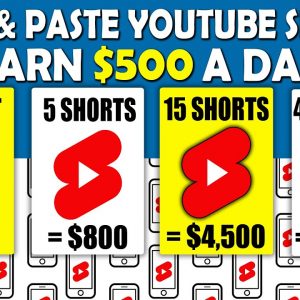 How To Make Money With YouTube Shorts Just By Copying & Pasting Videos To Earn $500 A Day