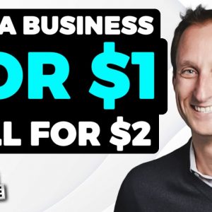 He Buys Businesses for $1 and IMMEDIATELY Sells Them for $2 LEGALLY - Here's How!