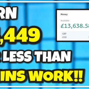 Earn $4449 From Less Than 3 Minutes Work!