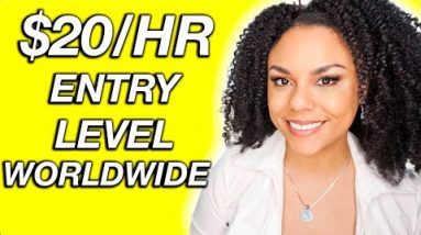 $20/Hour Entry Level Jobs Available Worldwide!