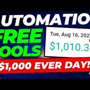 How To Use FREE AUTOMATION Tools To Make Money Online And Earn $1,000 a Day EVERY DAY!