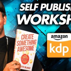 How to Self Publish with Amazon KDP as a Creator (FREE Workshop)