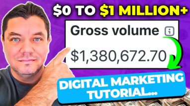 How I Made $1,380,672 With Digital Marketing (Digital Marketing Tutorial For Beginners)