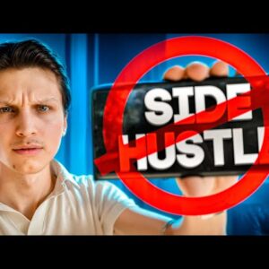 Want to Make Money? DON'T Start a Side Hustle.