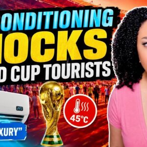 Air Conditioning SHOCK World Cup Tourists  "AC Is A Luxury"